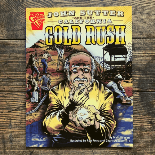 John Sutter and the California Gold Rush